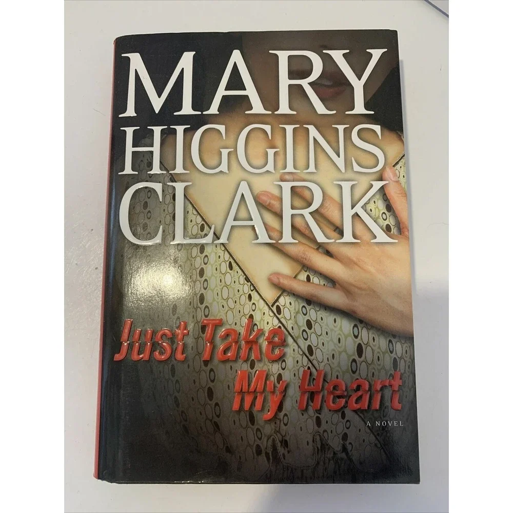 Just Take My Heart by Mary Higgins Clark (2009, Hardcover)  ##
